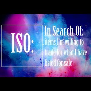 ISO: NOT for sale; Items I'm SEEKING